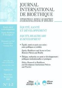 Journal international de bioéthique, n° 1-2 (2003). Equité, santé et développement. Equity, healthcare and development