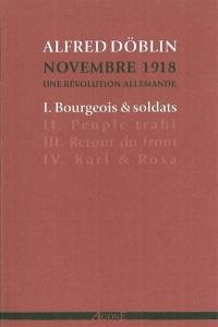 Novembre 1918 : une révolution allemande. Vol. 1. Bourgeois & soldats