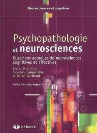 Psychopathologie et neurosciences : questions actuelles de neurosciences cognitives et affectives
