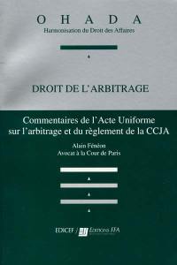 Droit de l'arbitrage : commentaires de l'acte uniforme sur l'arbitrage et du règlement de le CCJA