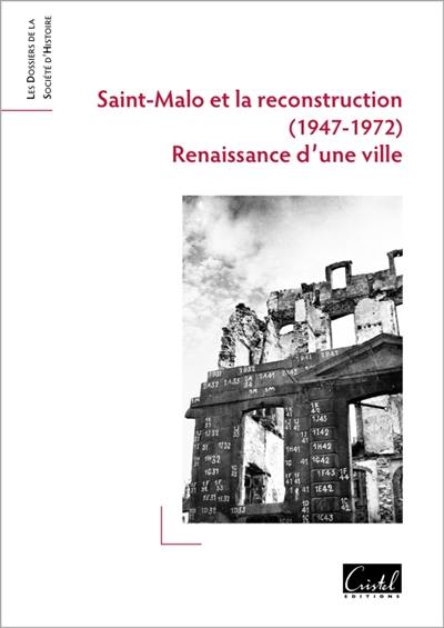 Saint-Malo et la reconstruction (1947-1972) : renaissance d'une ville