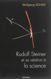 Rudolf Steiner et sa relation à la science : état des lieux