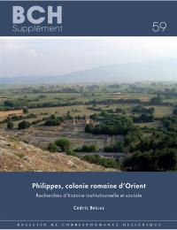 Philippes, colonie romaine d'Orient : recherches d'histoire institutionnelle et sociale