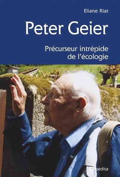 Peter Geier : précurseur intrépide de l'écologie