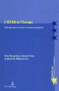 L'OTAN et l'Europe : quels liens pour la sécurité et la défense européenne ?