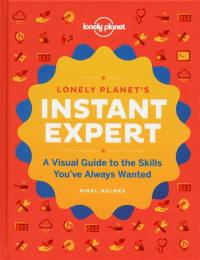 Instant expert : a visual guide to the skills you've always wanted
