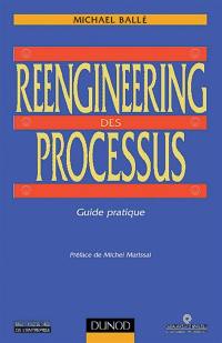 Reengineering des processus : guide pratique
