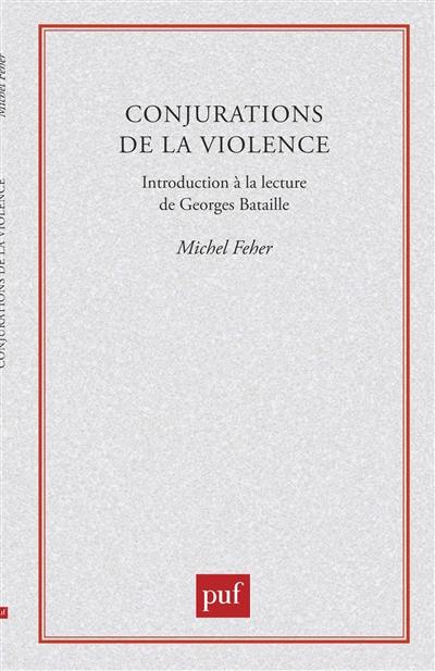 Conjuration de la violence : introduction à la lecture de Georges Bataille