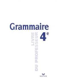 Grammaire, 4e : livre du professeur