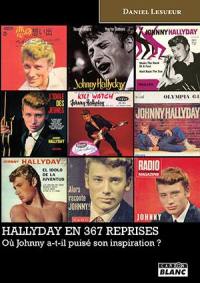 Hallyday en 367 reprises : où Johnny a-t-il puisé son inspiration ?