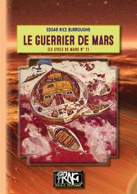 Le cycle de Mars. Vol. 7. Le guerrier de Mars