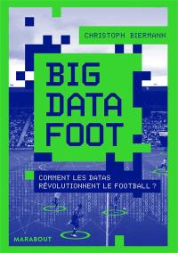 Big data foot : comment les datas révolutionnent le football ?