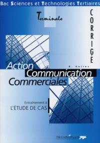 Action et communication commerciales, entraînement à l'étude de cas : bac STT, terminale, corrigé