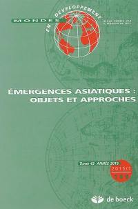 Mondes en développement, n° 169. Emergences asiatiques : objets et approches