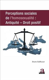 Perceptions sociales de l'homosexualité : Antiquité, droit positif