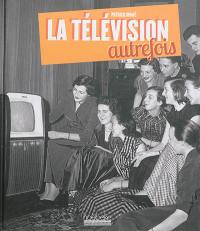 La télévision autrefois