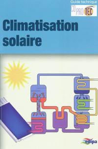 Guide de la climatisation solaire : guide technique