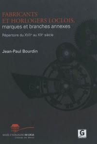 Fabricants et horlogers loclois : marques et branches annexes : répertoire du XVIIe au XXe siècle