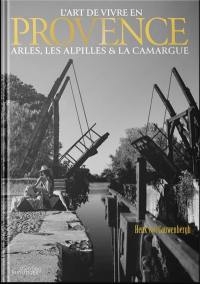 L'art de vivre en Provence : Arles, les Alpilles & la Camargue