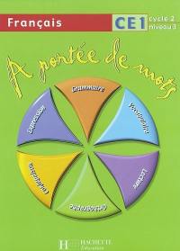 A portée de mots, français CE1, cycle 2 niveau 3 : livre de l'élève