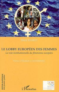 Le Lobby européen des femmes : la voie institutionnelle du féminisme européen