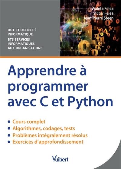 Apprendre à programmer avec C et Python : cours & exercices corrigés : DUT et licence 1 informatique, BTS services informatiques aux organisations