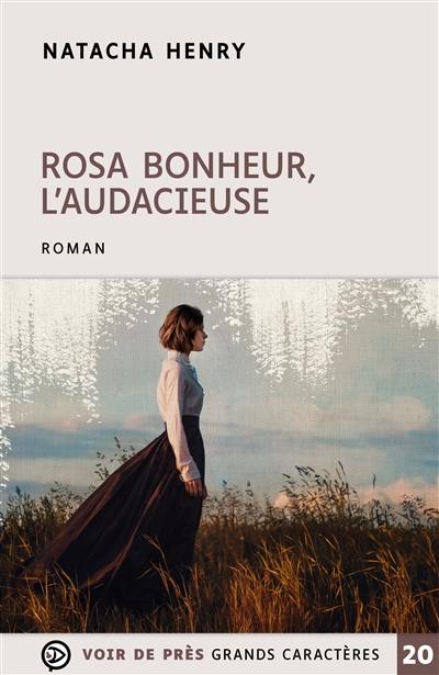 Rosa Bonheur, l'audacieuse