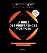 La bible des préférences motrices : action-types, move to your next level : individualisation de l'accompagnement, pourquoi ? comment ?