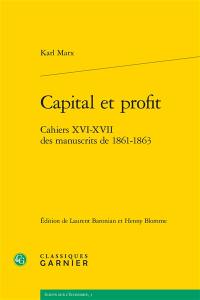 Capital et profit : cahiers XVI-XVII des manuscrits de 1861-1863