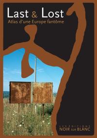 Last & lost : atlas d'une Europe fantôme
