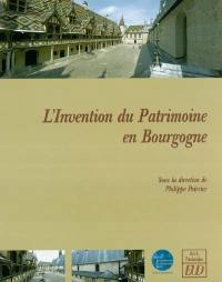 L'invention du patrimoine en Bourgogne : actes de la journée d'études de Dijon, 25 janvier 2002