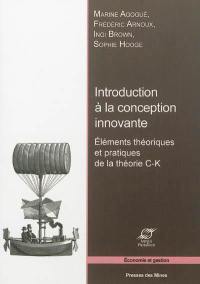 Introduction à la conception innovante : éléments théoriques et pratiques de la théorie C-K