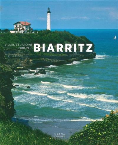 Biarritz : villas et jardins, 1900-1930