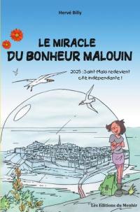 Le miracle du bonheur malouin : 2025 : Saint-Malo redevient cité indépendante !