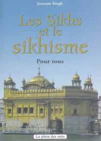 Les sikhs et le sikhisme : pour tous