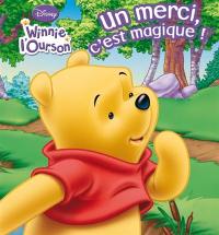 Un merci, c'est magique ! : Winnie l'Ourson