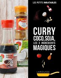 Curry, coco, soja, les 3 ingrédients magiques