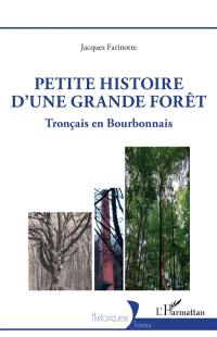 Petite histoire d'une grande forêt : Tronçais en Bourbonnais