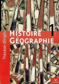 Histoire géographie, 1re L, ES, S : travaux dirigés