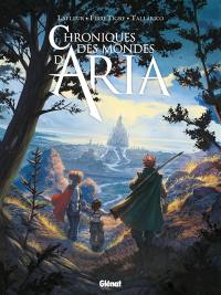 Chroniques des mondes d'Aria. Vol. 1
