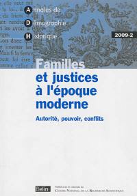 Annales de démographie historique, n° 2009 (2). Familles et justices à l'époque moderne : autorité, pouvoir, conflits