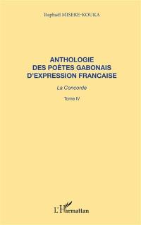 Anthologie des poètes gabonais d'expression française : la concorde. Vol. 4