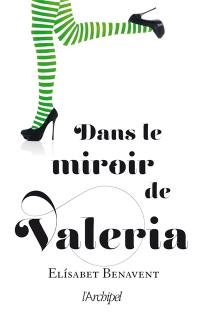 La saga Valeria. Vol. 2. Dans le miroir de Valeria