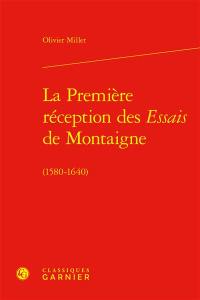La première réception des Essais de Montaigne (1580-1640)