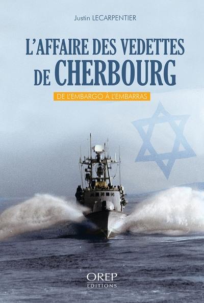 L'affaire des vedettes de Cherbourg : de l'embargo à l'embarras
