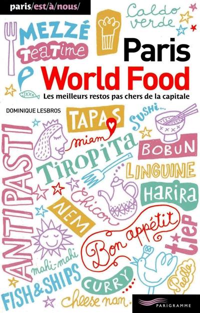 Paris world food : les meilleurs restos pas chers de la capitale