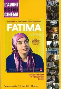 Avant-scène cinéma (L'), n° 711. Fatima, un film de Philippe Faucon : scénario, dialogues et vidéogrammes, dossier
