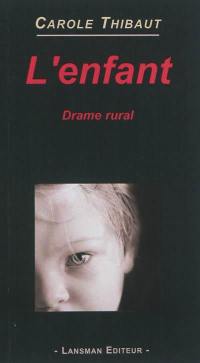 L'enfant : drame rural
