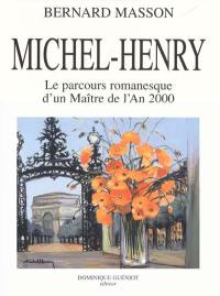 Michel-Henry : le parcours romanesque d'un maître de l'an 2000