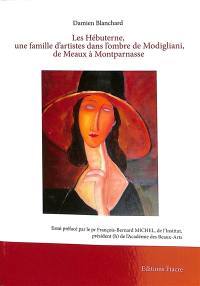 Les Hébuterne, une famille d'artiste dans l'ombre de Modigliani, de Meaux à Montparnasse